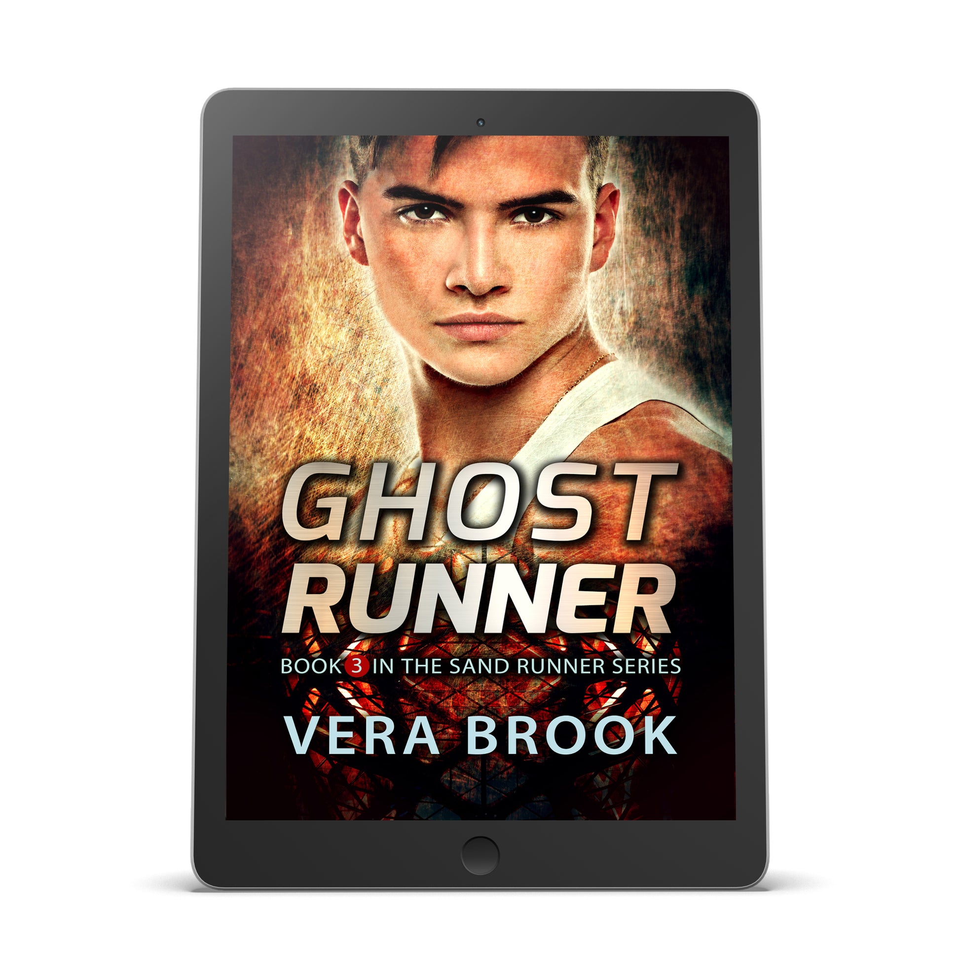 Ebook cover of GHOST RUNNER, a dystopian young adult novel by Vera Brook. Book 3 in the Sand Runner Series. The cover shows an athletic, handsome, determined young man superimposed on an ominous-looking metal structure that glows red. The title is in block metallic letters.